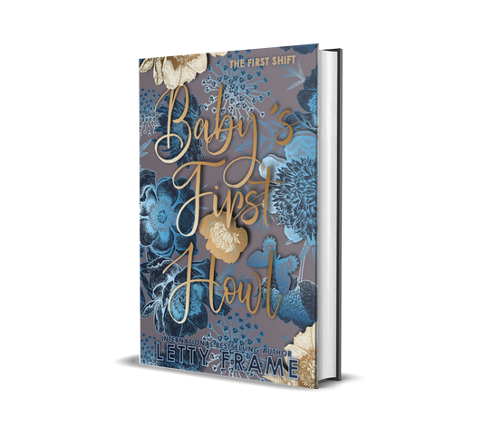 Baby’s First Howl (Collector’s Edition Hardback) – First Shift Duet Book 1