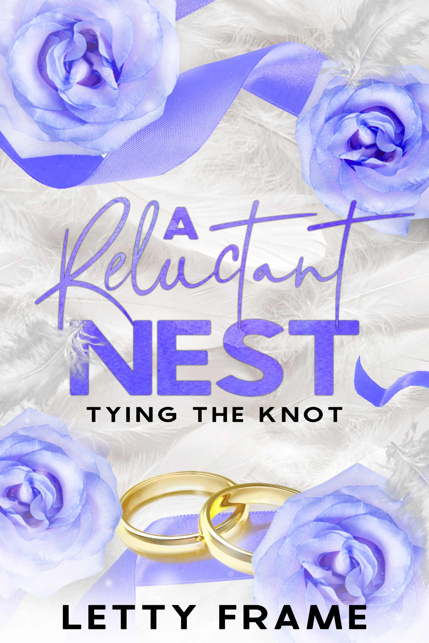 A Reluctant Nest (Collector's Edition) Tying the Knot - Book 2