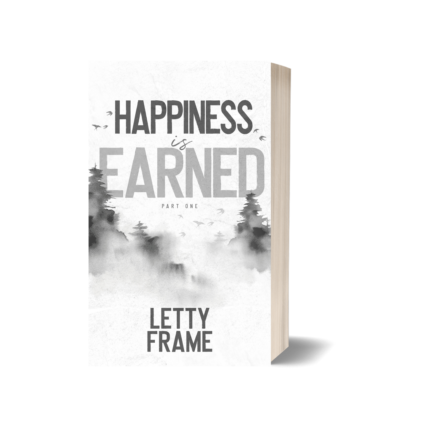 Happiness Is Earned: Part One (Collector’s Edition Paperback) – Second Chances Book 3