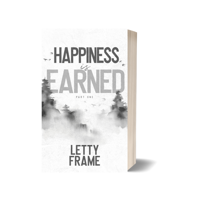 Happiness Is Earned: Part One (Collector’s Edition Paperback) – Second Chances Book 3